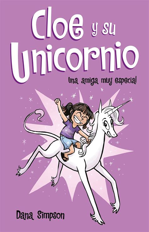 Una amiga muy especial (Cloe y su Unicornio 1) (Spanish Edition 